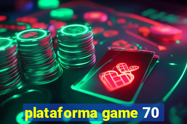 plataforma game 70